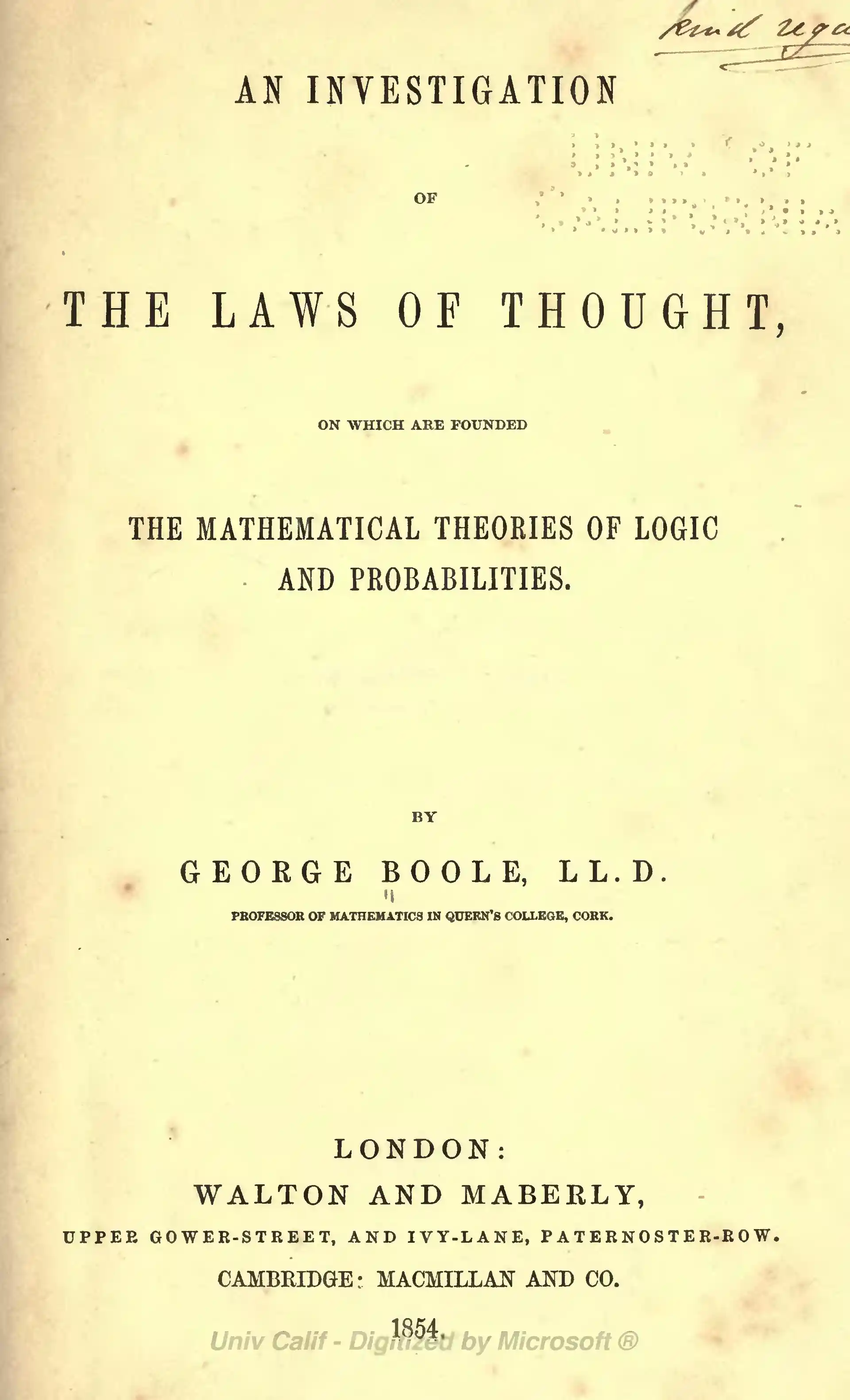 The title page of Boole's An Investigation of the Laws of Thought, London 1854, naming him Professor of Mathematics in Queen's College, Cork
